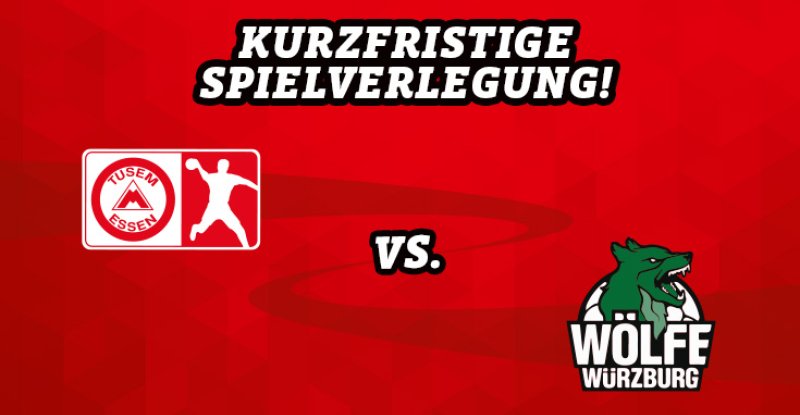 Eilmeldung: Kurzfristige Spielverlegung TUSEM Essen vs. Wölfe Würzburg